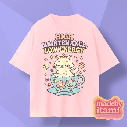 High Maintenance Low Energy T-Shirt