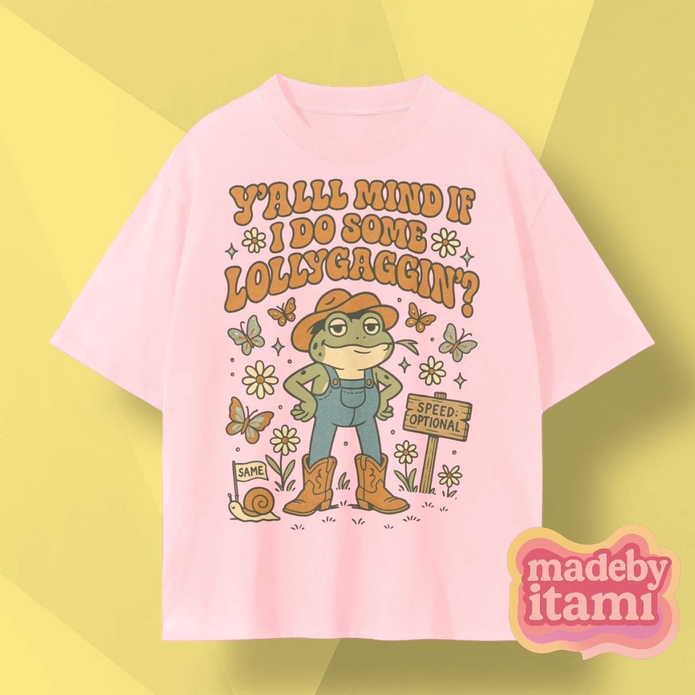 Yall Mind If I Do Some Lollygaggin T-Shirt