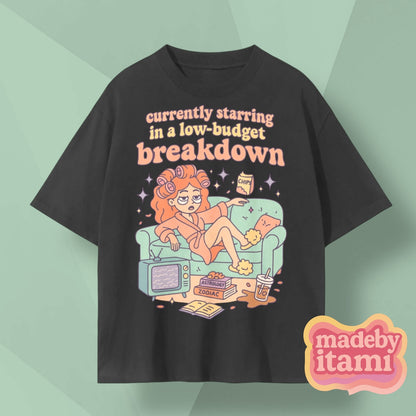 Currently Starring In A Low Budget Breakdown T-Shirt