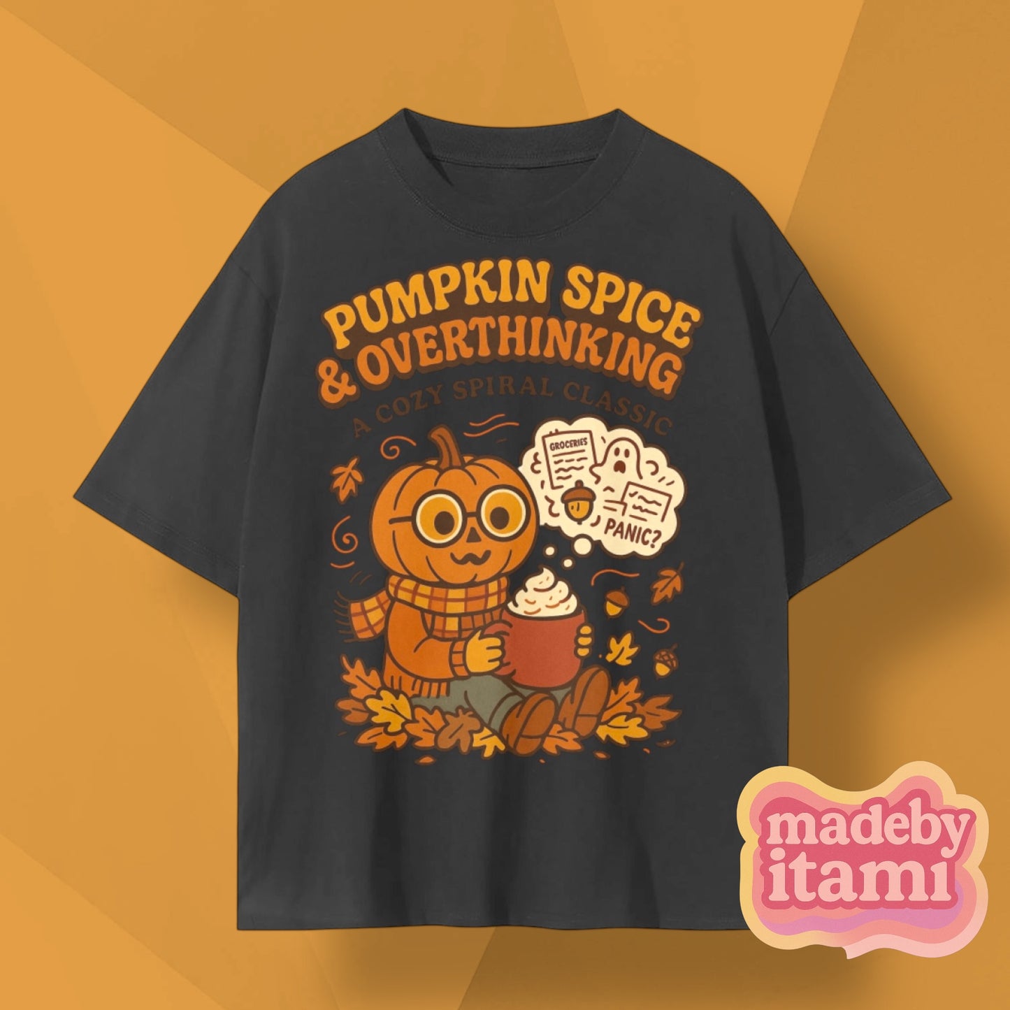 Pumpkin Spice & Overthinking T-Shirt