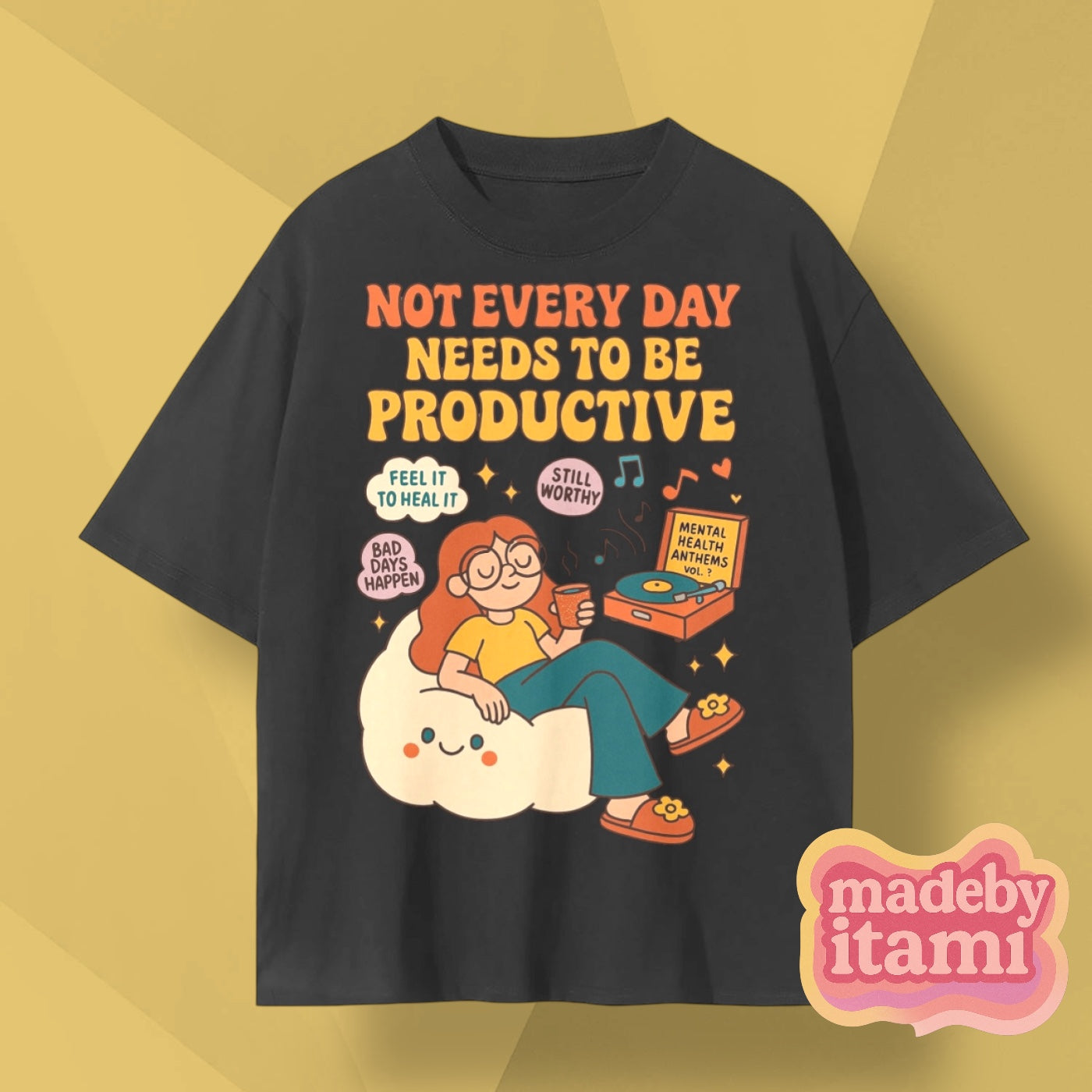 Not Every Day Needs To Productive T-Shirt