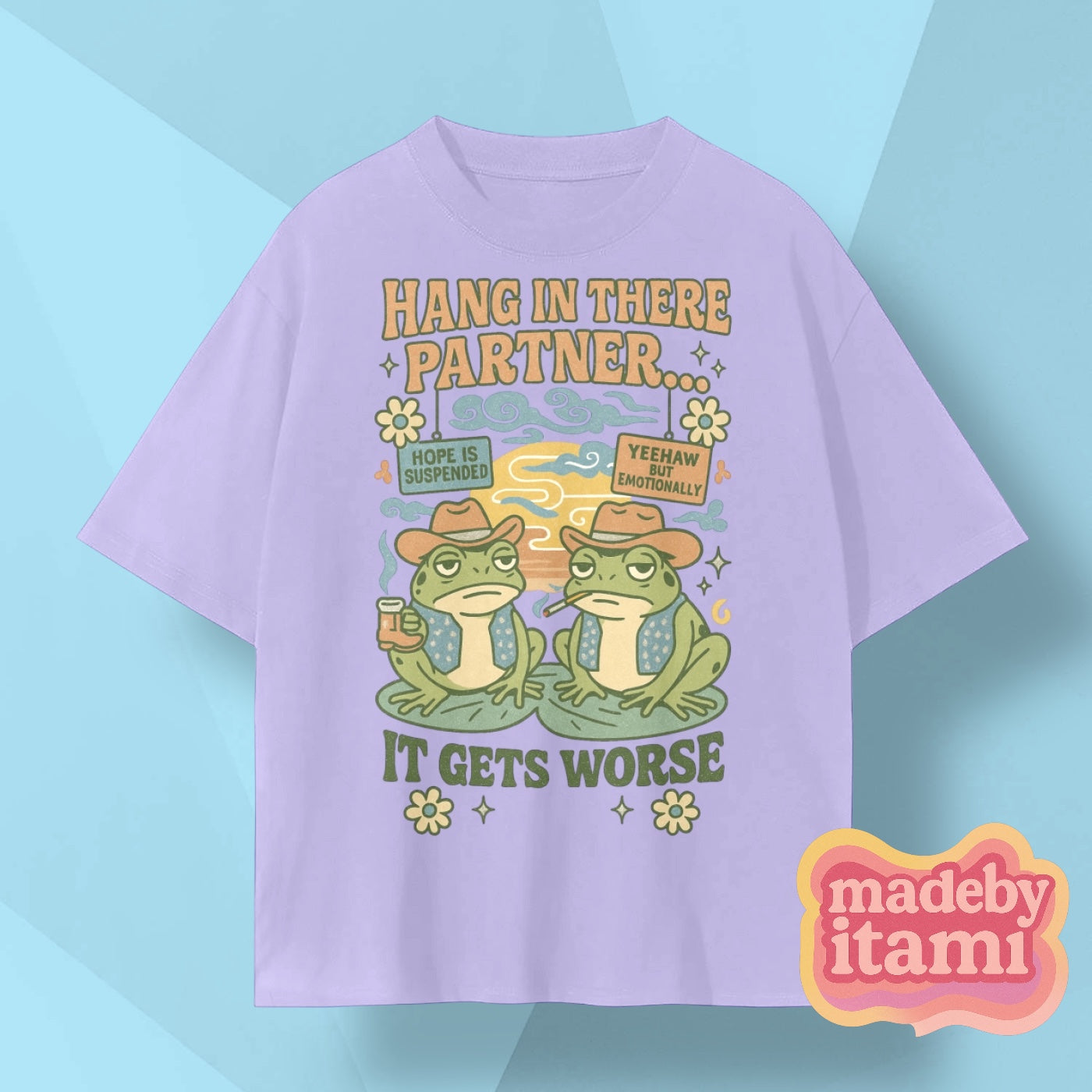 Hang In There Partner It Gets Worse T-Shirt