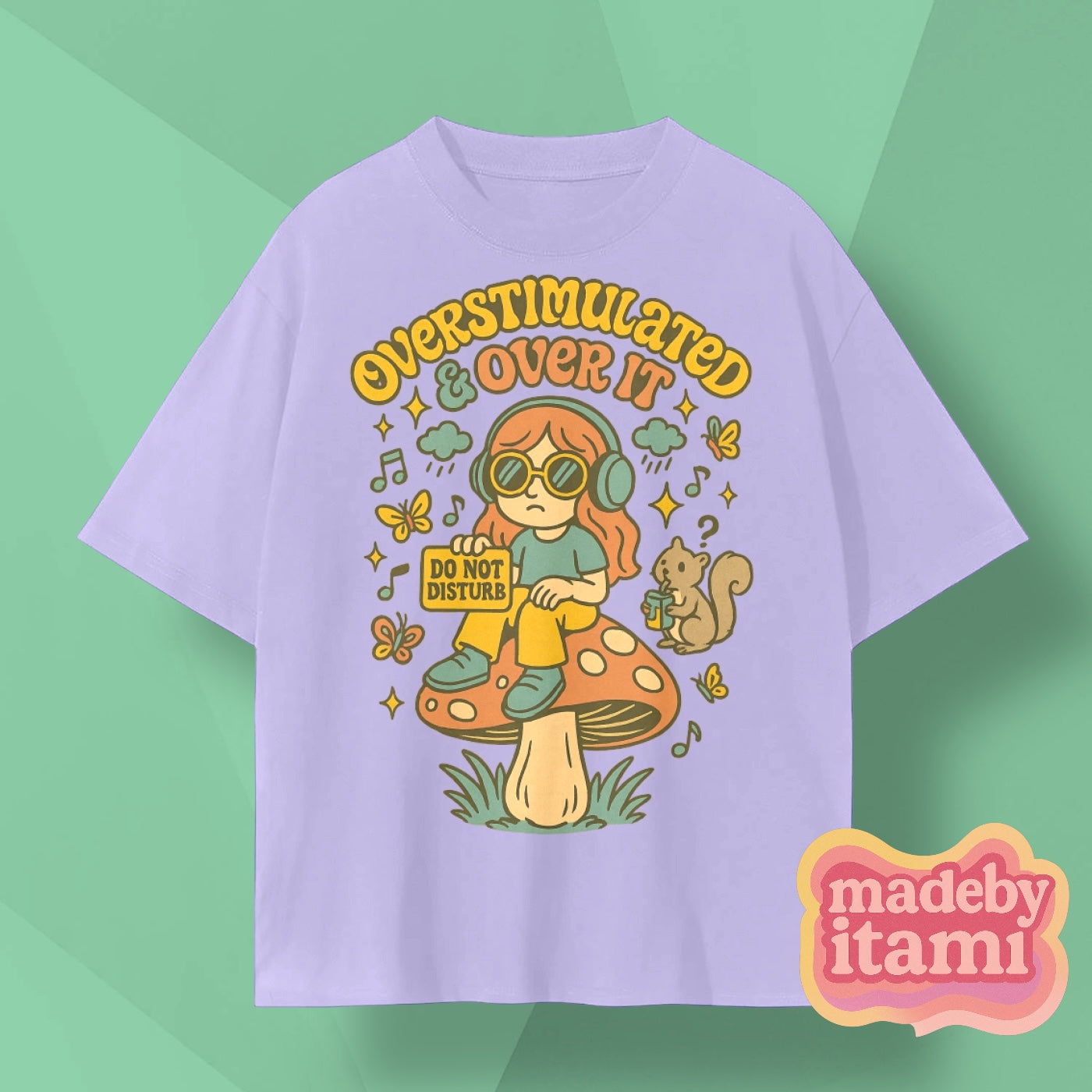 Overstimulated And Over It T-Shirt