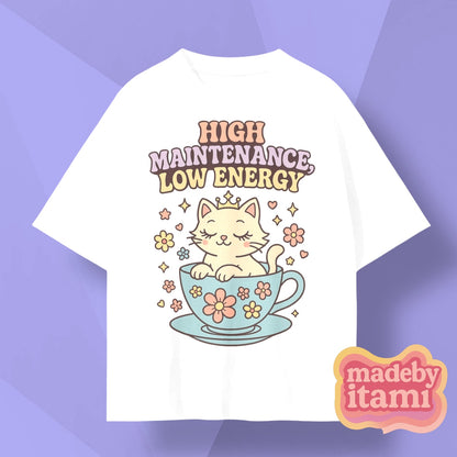 High Maintenance Low Energy T-Shirt