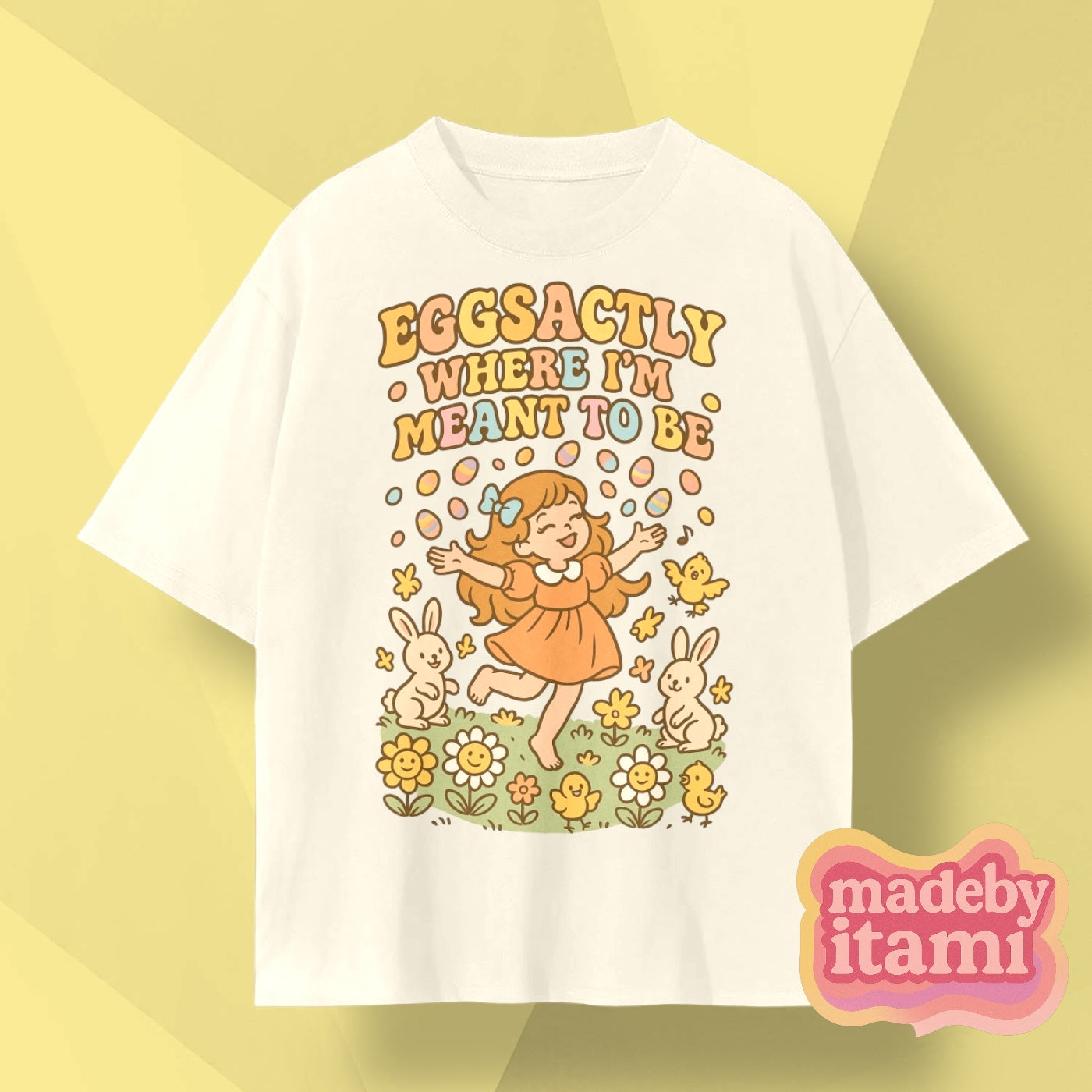 Eggsactly Where I'm Meant To Be T-Shirt