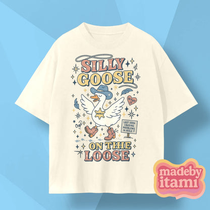 Silly Goose On The Loose T-Shirt