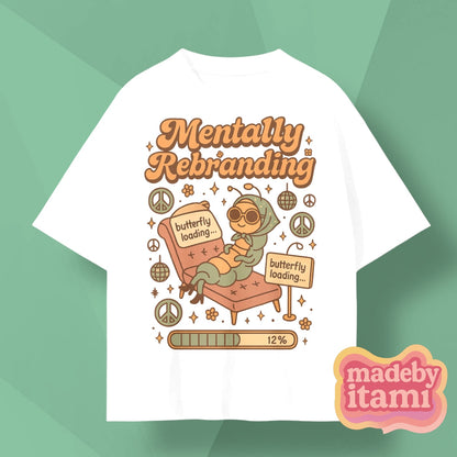 Mentally Rebranding T-Shirt