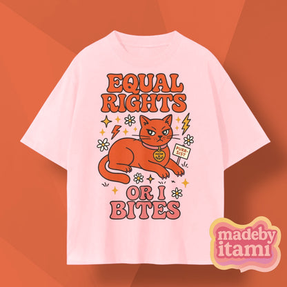 Equal Rights Or I Bites T-Shirt
