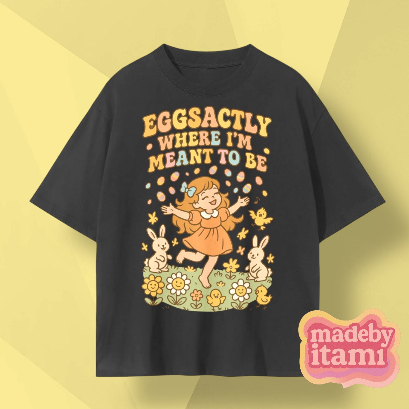 Eggsactly Where I'm Meant To Be T-Shirt